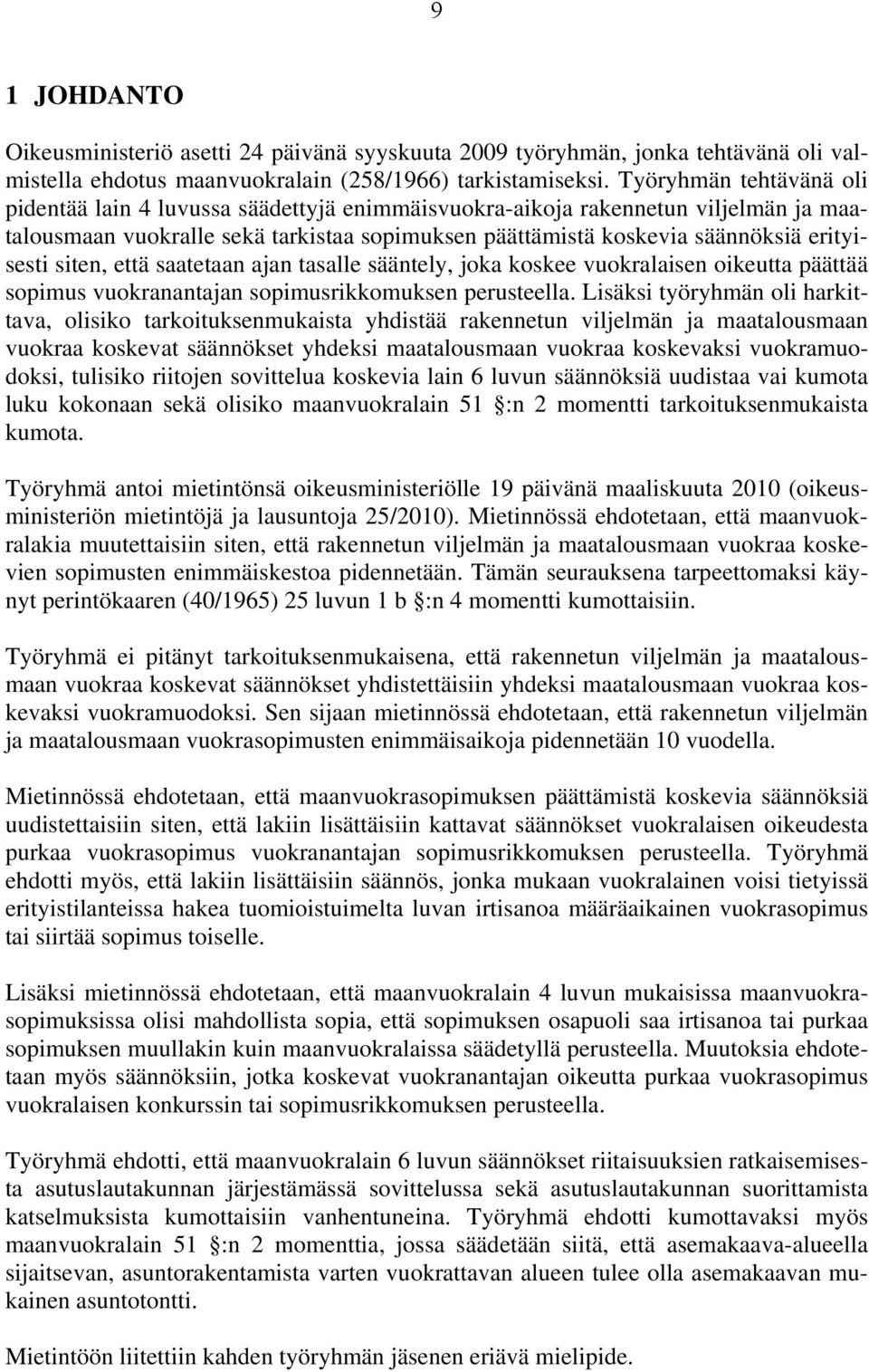 siten, että saatetaan ajan tasalle sääntely, joka koskee vuokralaisen oikeutta päättää sopimus vuokranantajan sopimusrikkomuksen perusteella.