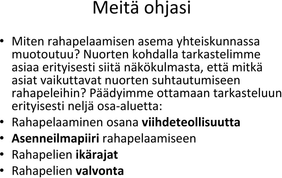 vaikuttavat nuorten suhtautumiseen rahapeleihin?