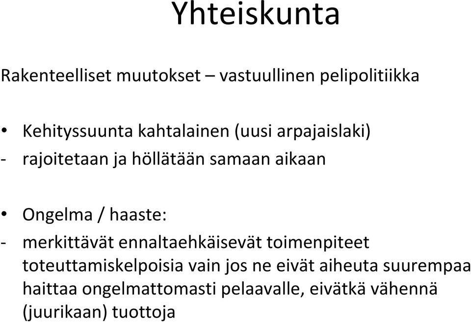 haaste: merkittävät ennaltaehkäisevät toimenpiteet toteuttamiskelpoisia vain jos ne