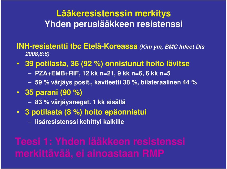 värjäys posit., kaviteetti 38 %, bilateraalinen 44 % 35 parani (90 %) 83 % värjäysnegat.