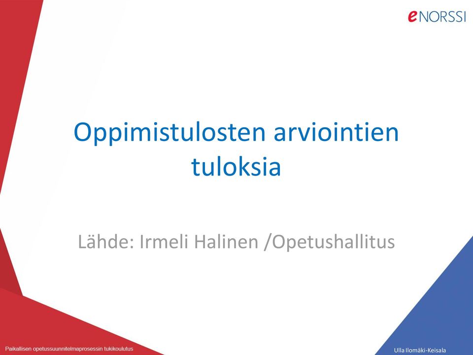 tuloksia Lähde: