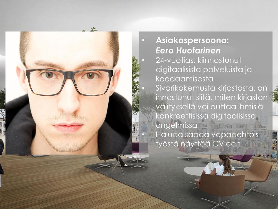 on innostunut siitä, miten kirjaston välityksellä voi auttaa ihmisiä