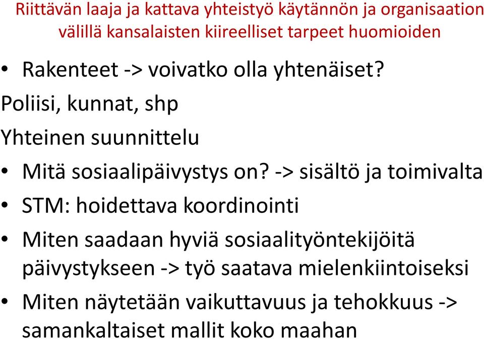 Poliisi, kunnat, shp Yhteinen suunnittelu Mitä sosiaalipäivystys y on?