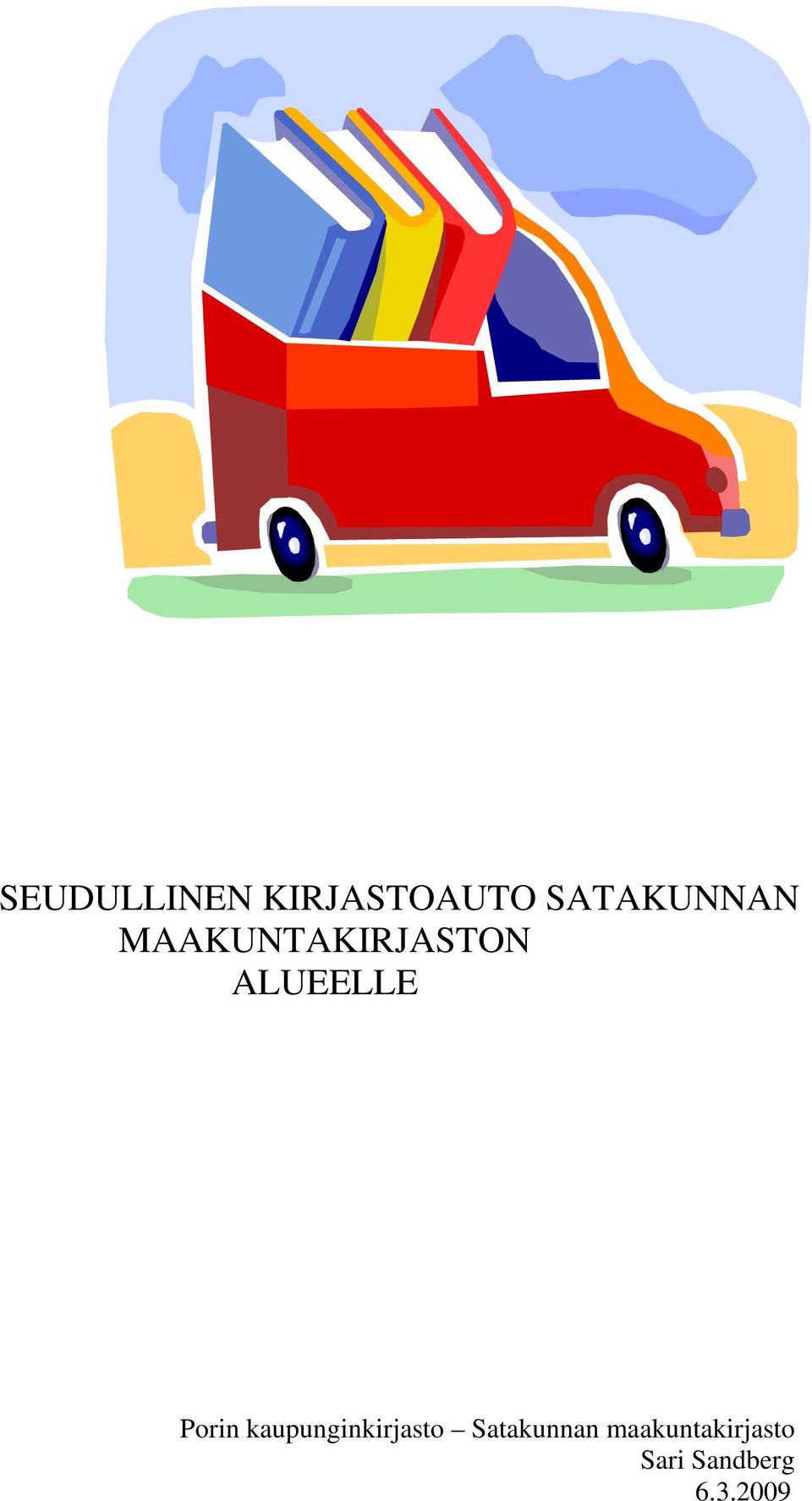 ALUEELLE Porin kaupunginkirjasto