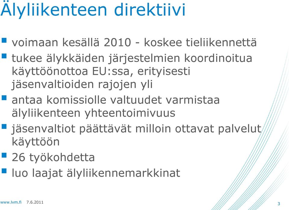 yli antaa komissiolle valtuudet varmistaa älyliikenteen yhteentoimivuus jäsenvaltiot