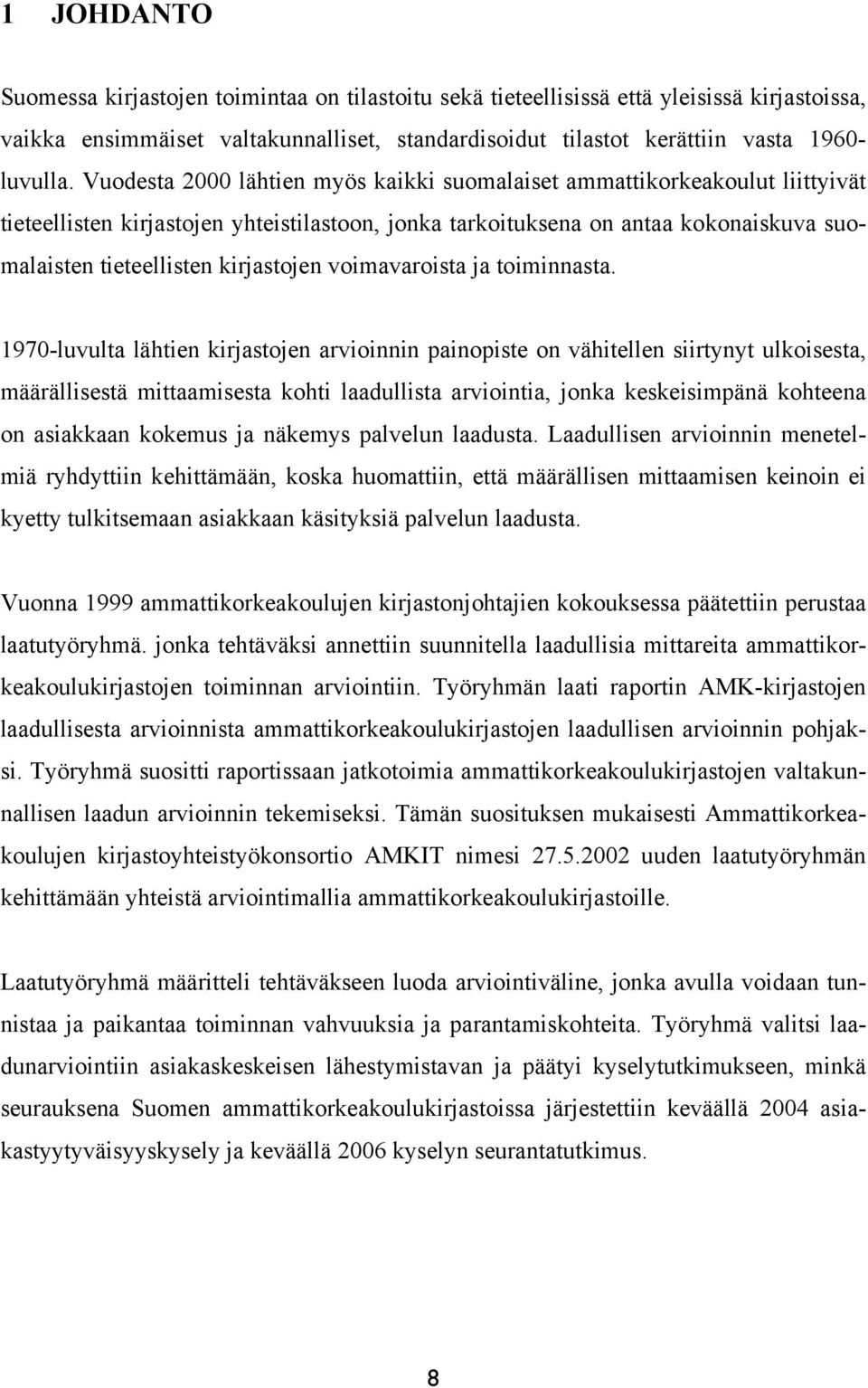 kirjastojen voimavaroista ja toiminnasta.