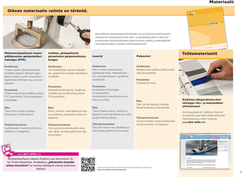 Lisäksi riippumattomien tarkastuslaitosten tiukat tuotanto-ohjeet ja materiaalitestit varmistavat tasaisen, korkean valmistusstandardin.