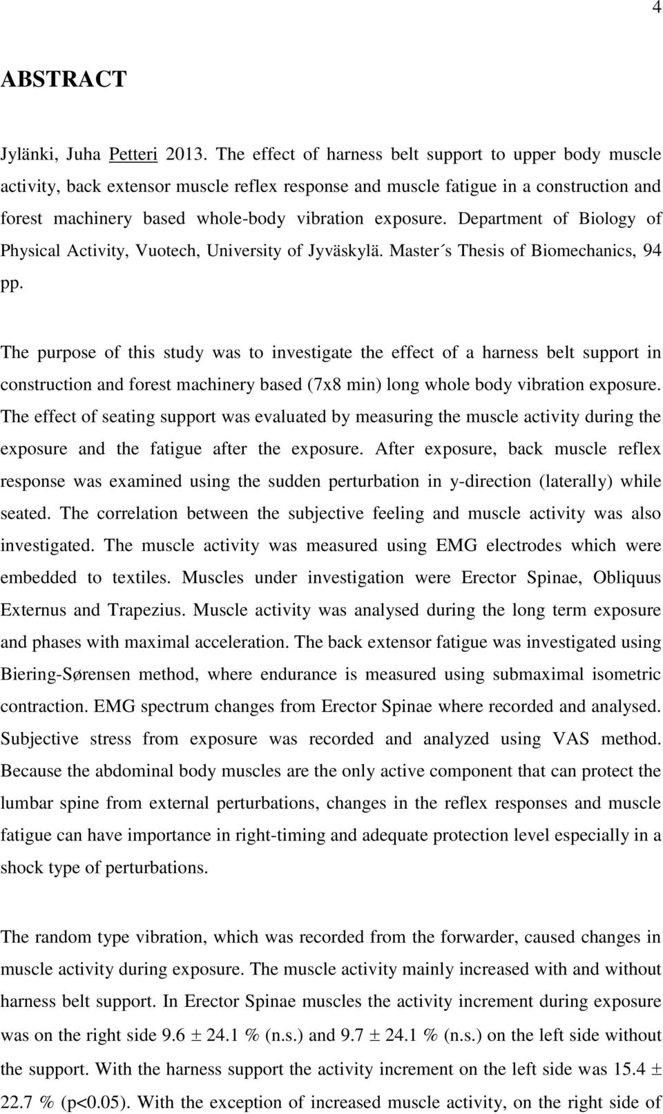 Department of Biology of Physical Activity, Vuotech, University of Jyväskylä. Master s Thesis of Biomechanics, 94 pp.