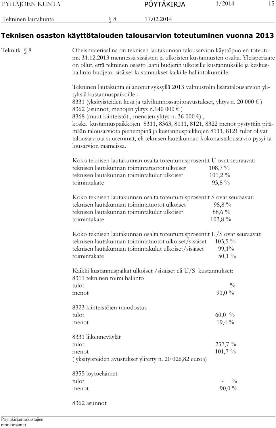 2013 mennessä sisäisten ja ulkoisten kustannusten osalta.