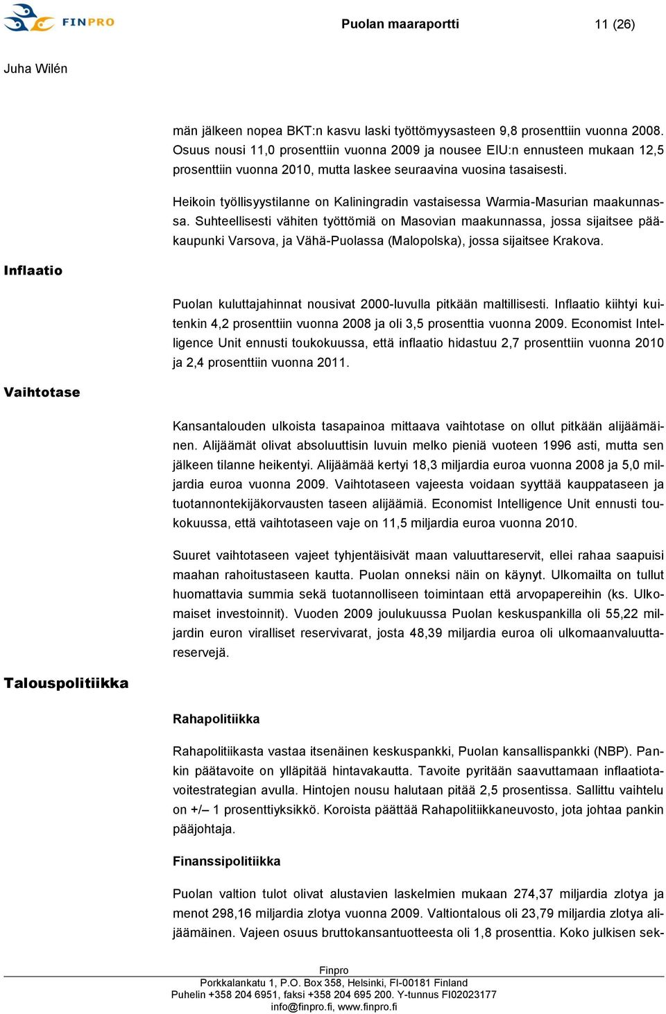 Heikoin työllisyystilanne on Kaliningradin vastaisessa Warmia-Masurian maakunnassa.