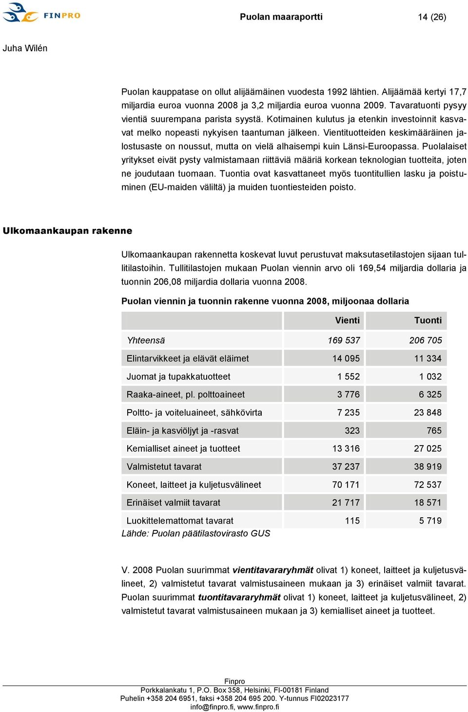 Vientituotteiden keskimääräinen jalostusaste on noussut, mutta on vielä alhaisempi kuin Länsi-Euroopassa.