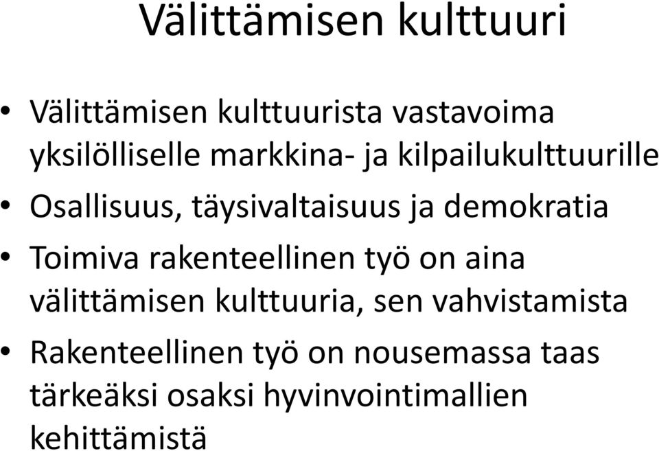 Toimiva rakenteellinen työ on aina välittämisen kulttuuria, sen vahvistamista