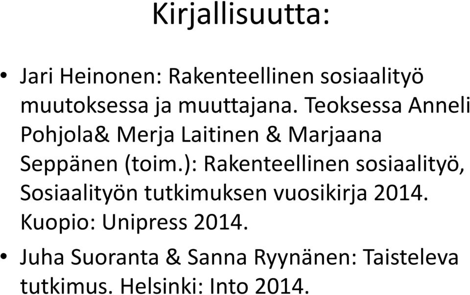): Rakenteellinen sosiaalityö, Sosiaalityön tutkimuksen vuosikirja 2014.