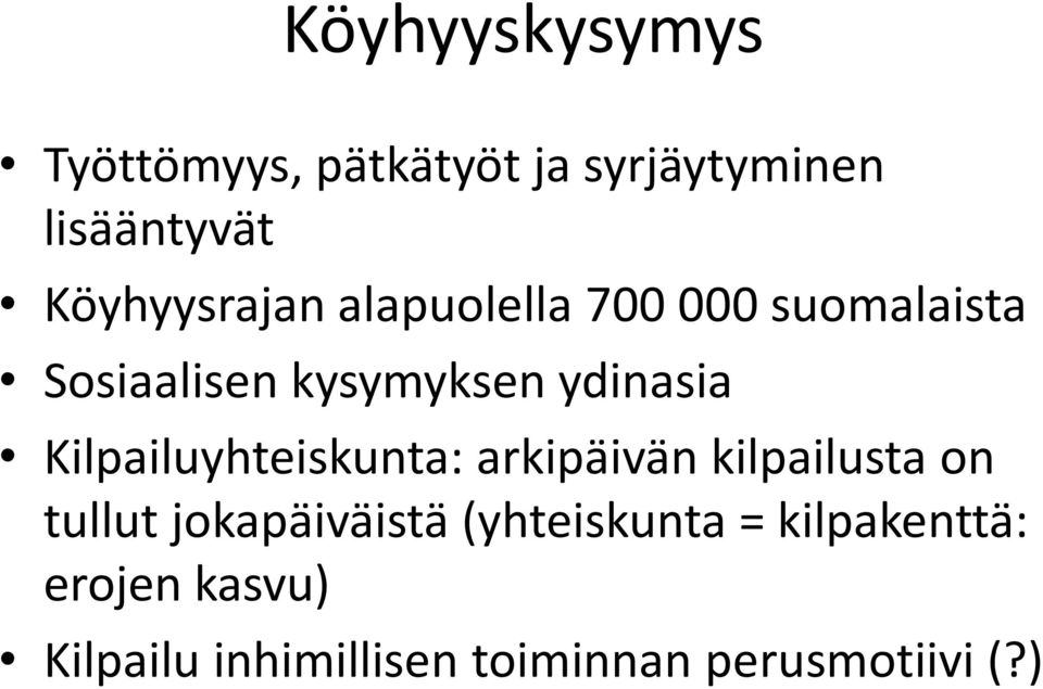 ydinasia Kilpailuyhteiskunta: arkipäivän kilpailusta on tullut