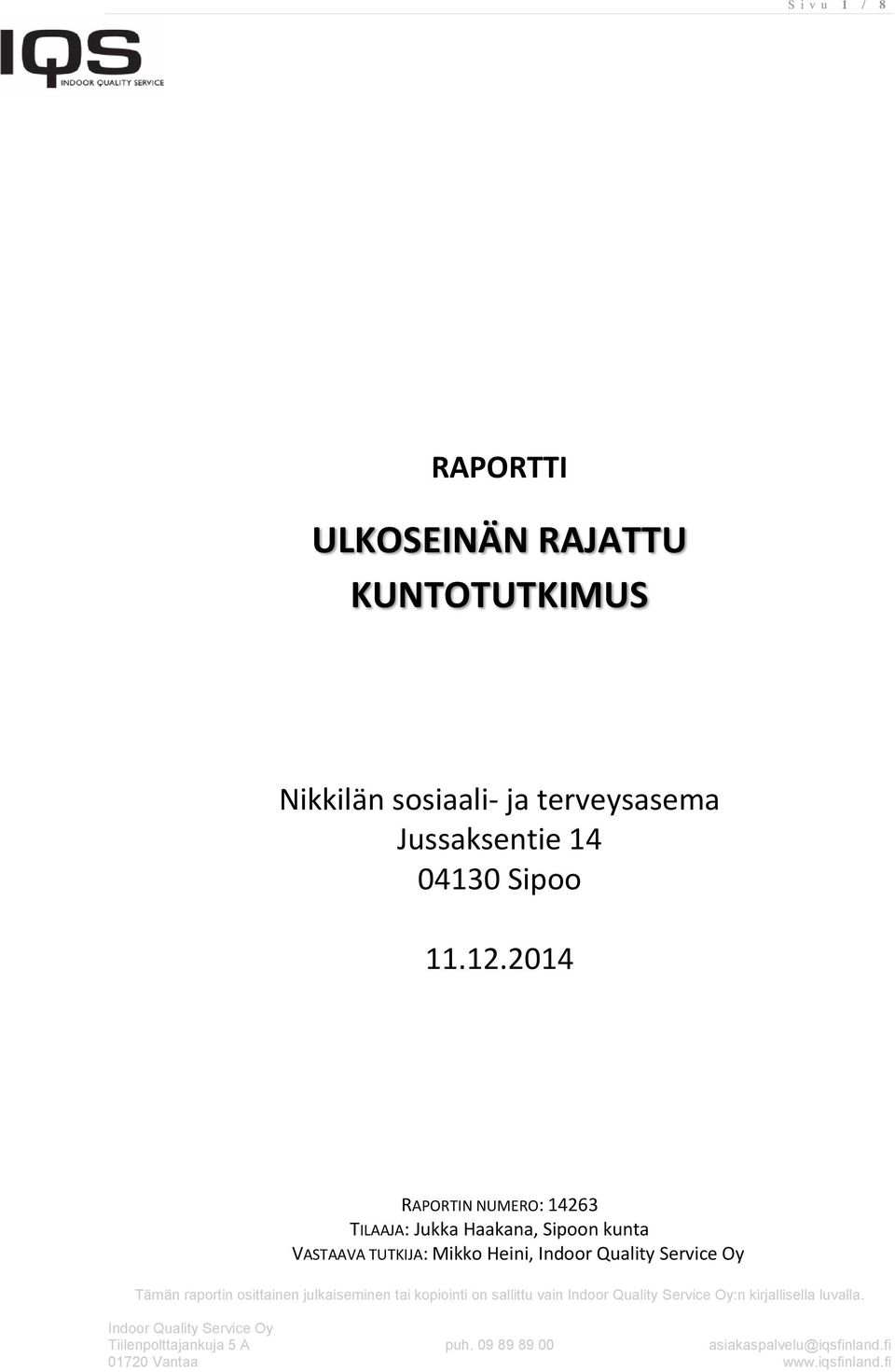 2014 RAPORTIN NUMERO: 14263 TILAAJA: Jukka Haakana, Sipoon kunta VASTAAVA