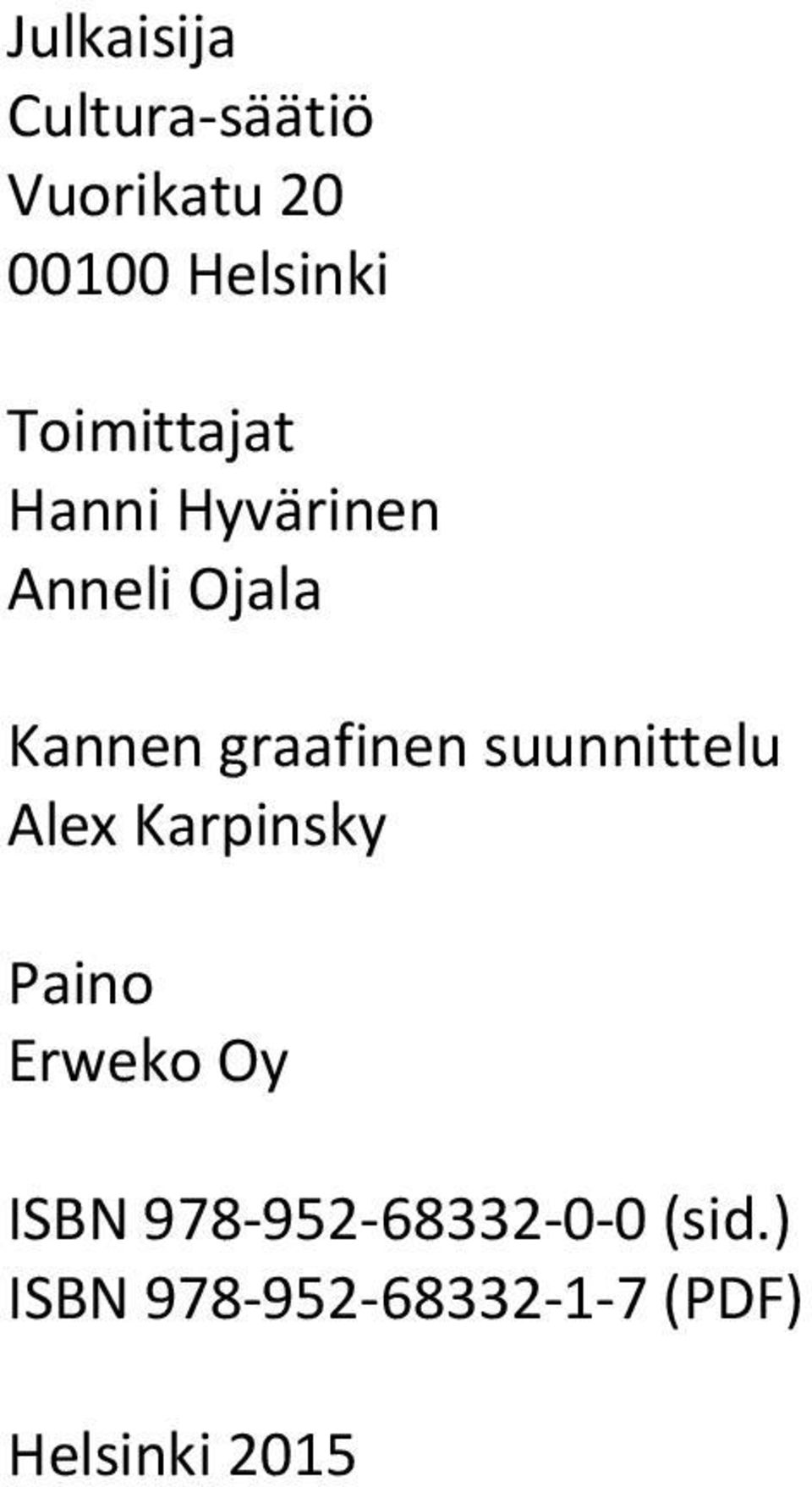 graafinen suunnittelu Alex Karpinsky Paino Erweko Oy