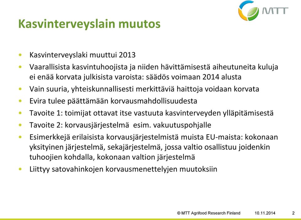 kasvinterveyden ylläpitämisestä Tavoite 2: korvausjärjestelmä esim.