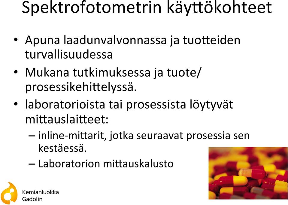 laboratorioista tai prosessista löytyvät mi;auslai;eet: inline-