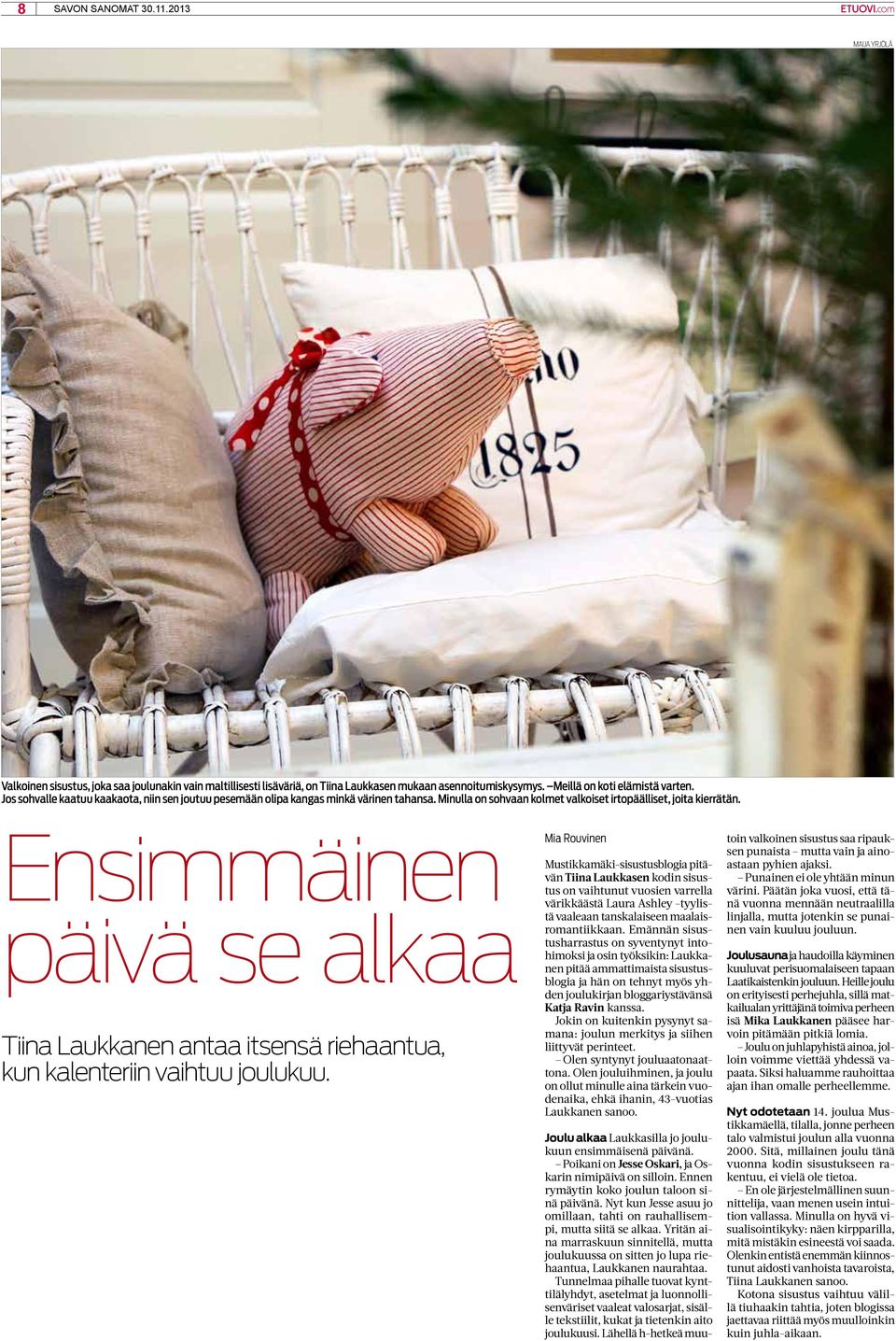 Ensimmäinen päivä se alkaa Tiina Laukkanen antaa itsensä riehaantua, kun kalenteriin vaihtuu joulukuu.