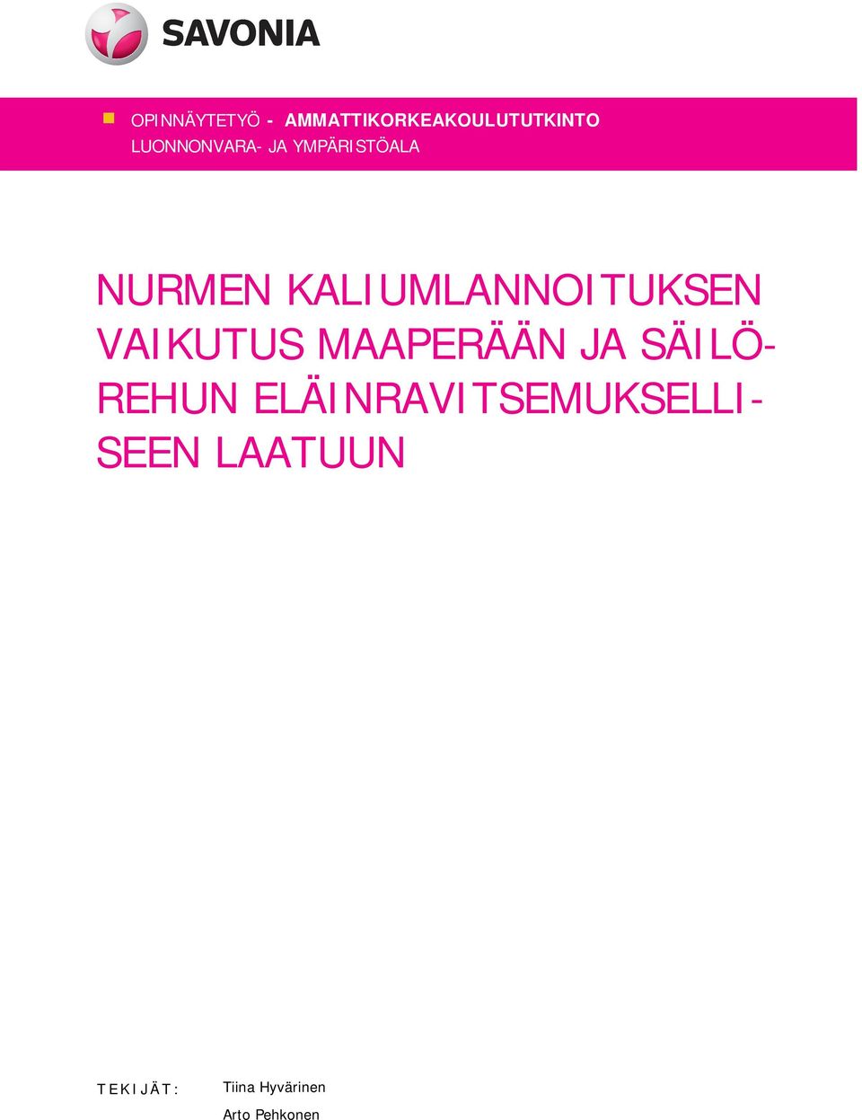 KALIUMLANNOITUKSEN VAIKUTUS MAAPERÄÄN JA SÄILÖ-