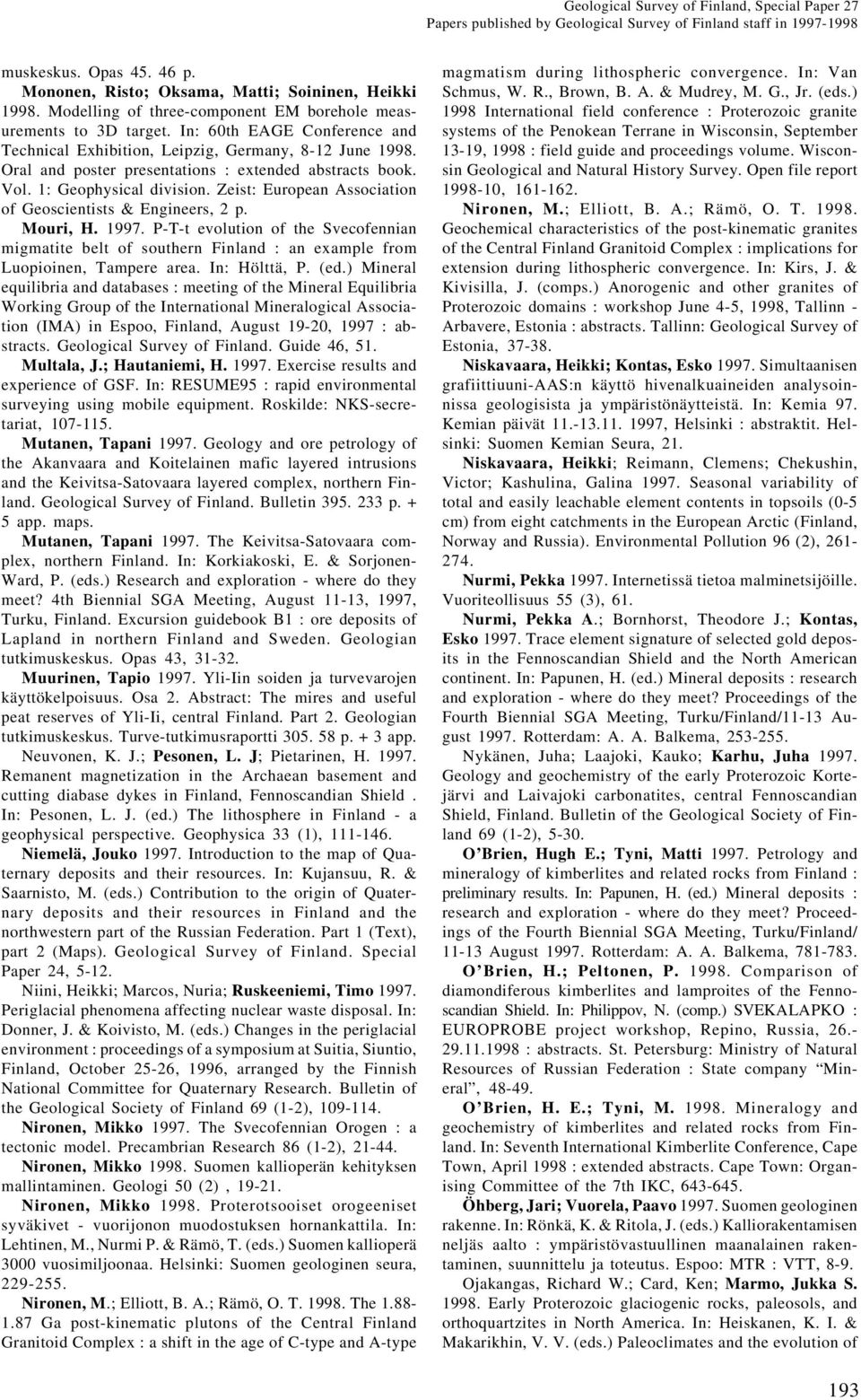 Oral and poster presentations : extended abstracts book. Vol. 1: Geophysical division. Zeist: European Association of Geoscientists & Engineers, 2 p. Mouri, H. 1997.