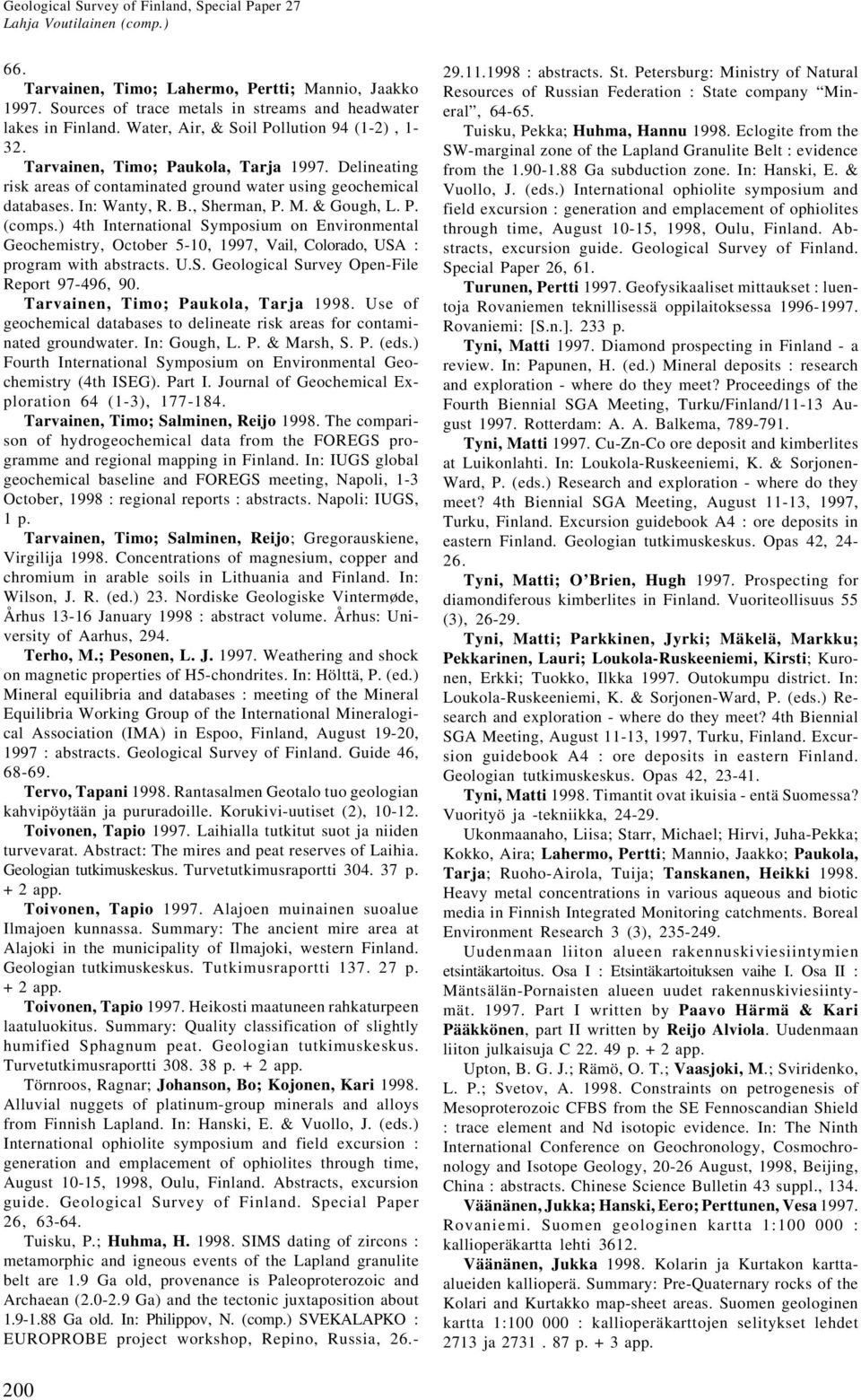 ) 4th International Symposium on Environmental Geochemistry, October 5-10, 1997, Vail, Colorado, USA : program with abstracts. U.S. Geological Survey Open-File Report 97-496, 90.
