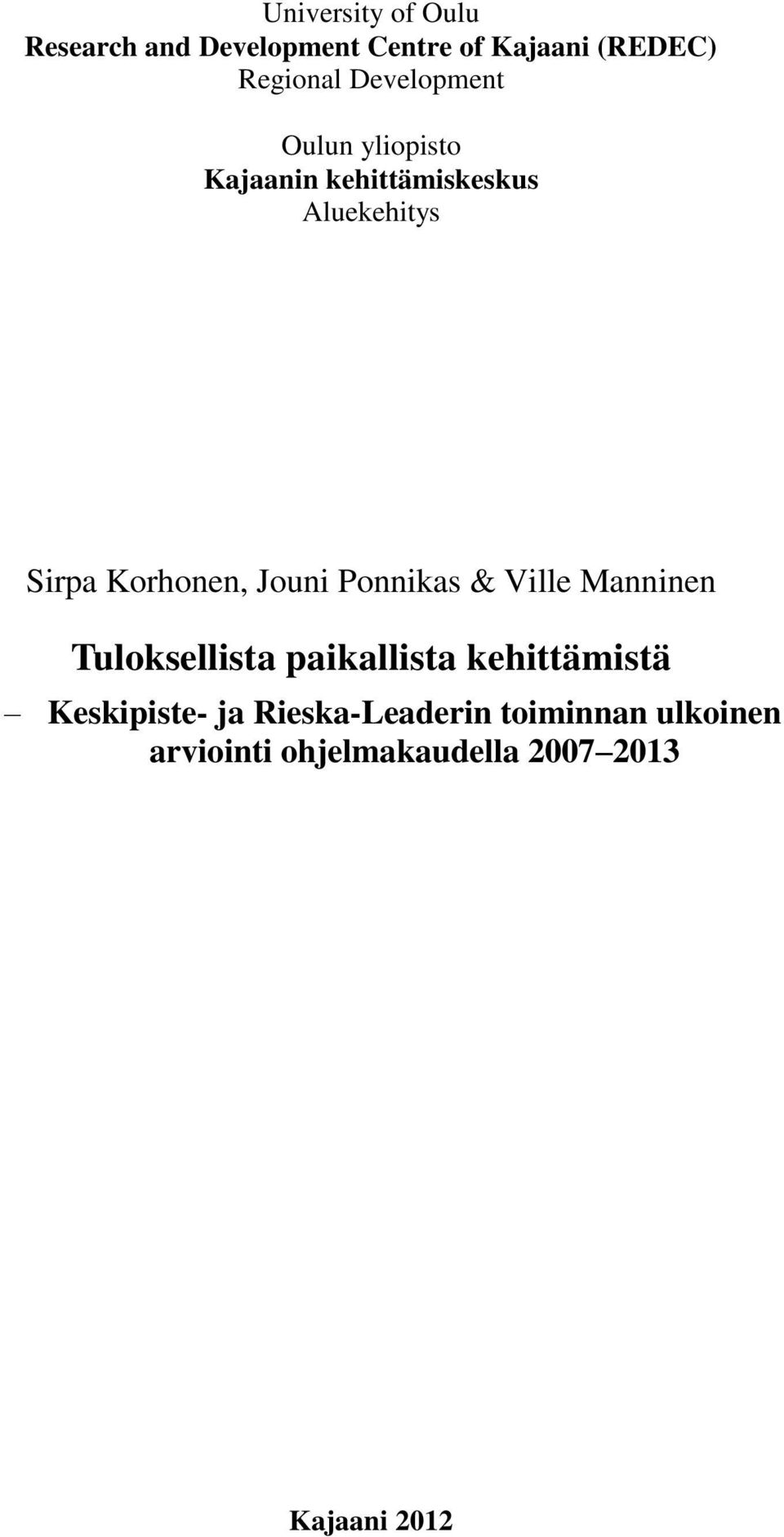 Jouni Ponnikas & Ville Manninen Tuloksellista paikallista kehittämistä Keskipiste-