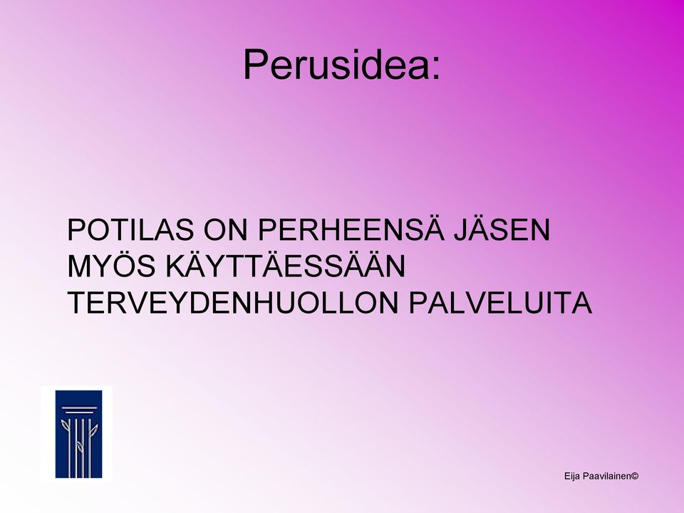 MYÖS KÄYTTÄESSÄÄN