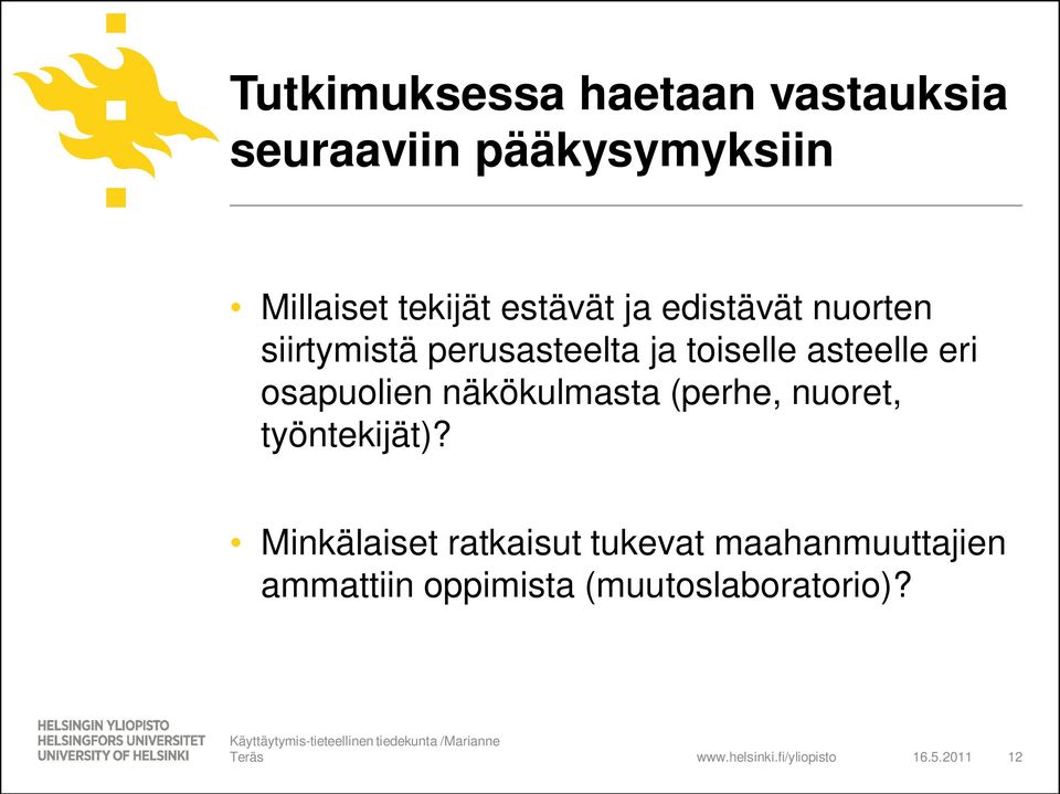 näkökulmasta (perhe, nuoret, työntekijät)?
