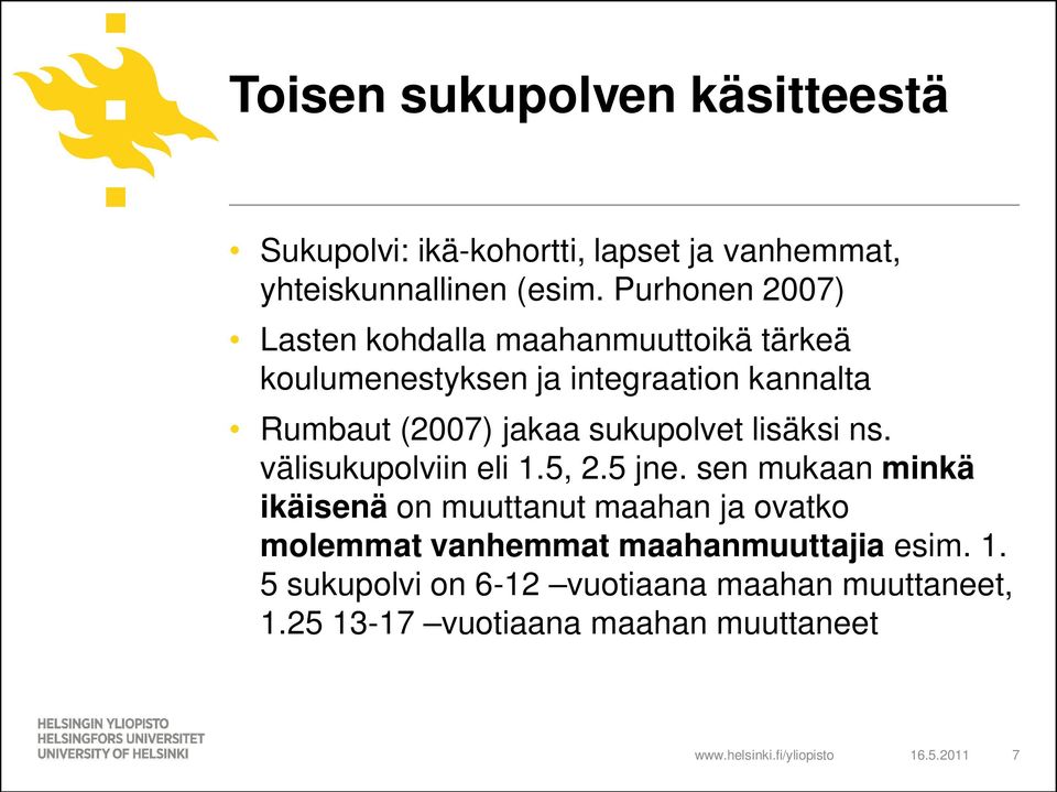 sukupolvet lisäksi ns. välisukupolviin eli 1.5, 2.5 jne.