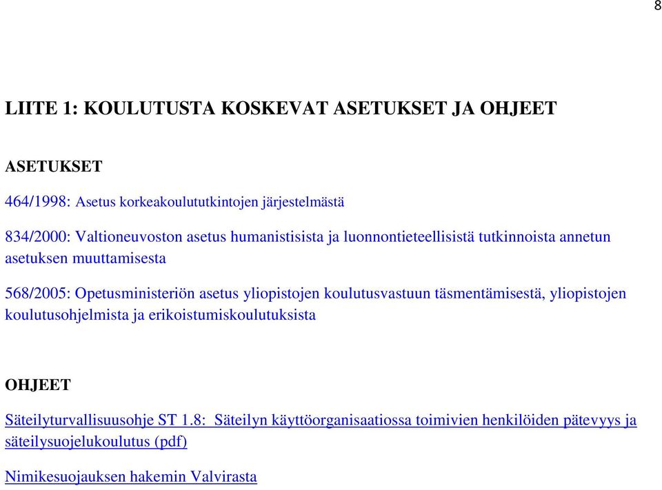 asetus yliopistojen koulutusvastuun täsmentämisestä, yliopistojen koulutusohjelmista ja erikoistumiskoulutuksista OHJEET