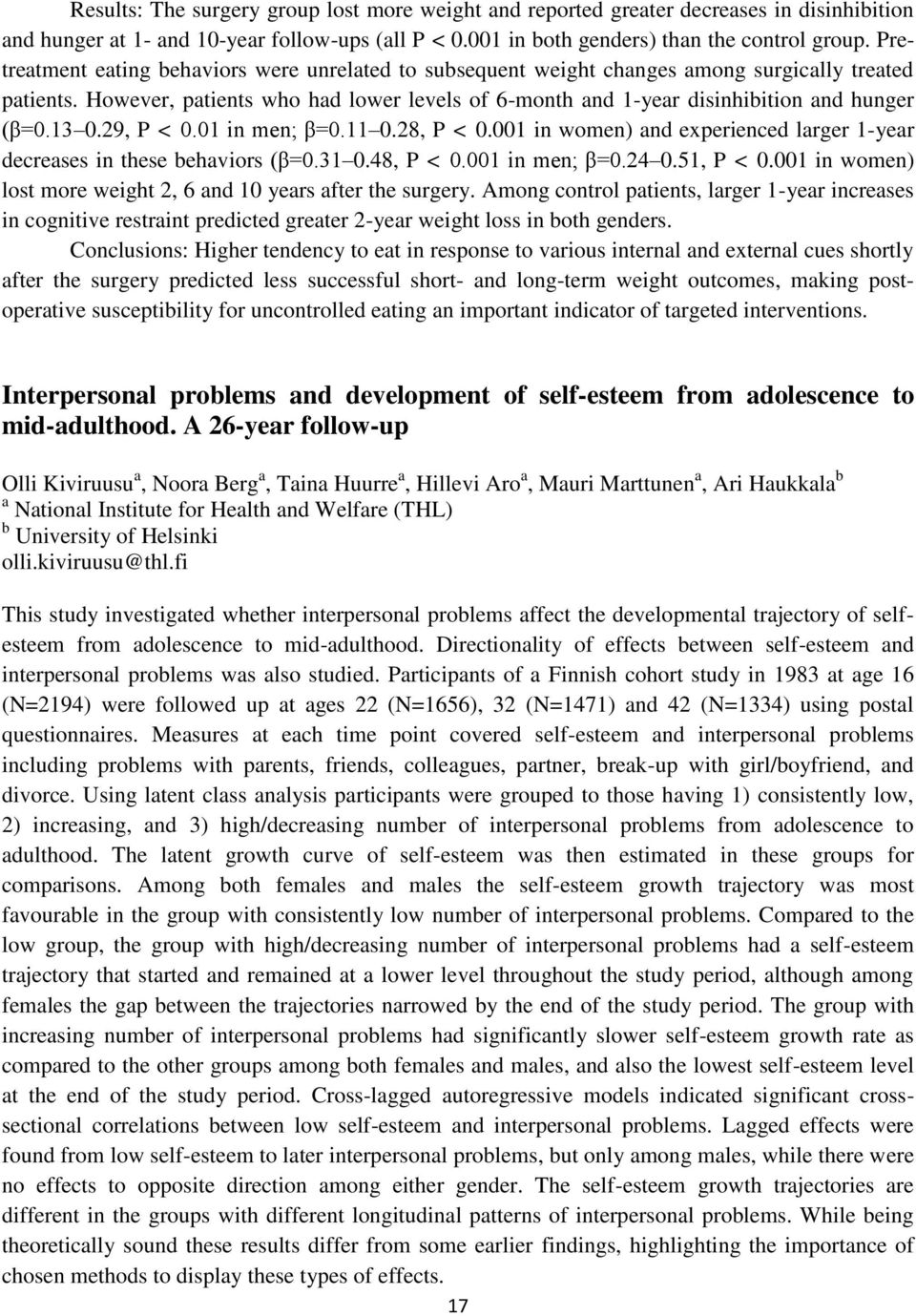 13 0.29, P < 0.01 in men; β=0.11 0.28, P < 0.001 in women) and experienced larger 1-year decreases in these behaviors (β=0.31 0.48, P < 0.001 in men; β=0.24 0.51, P < 0.