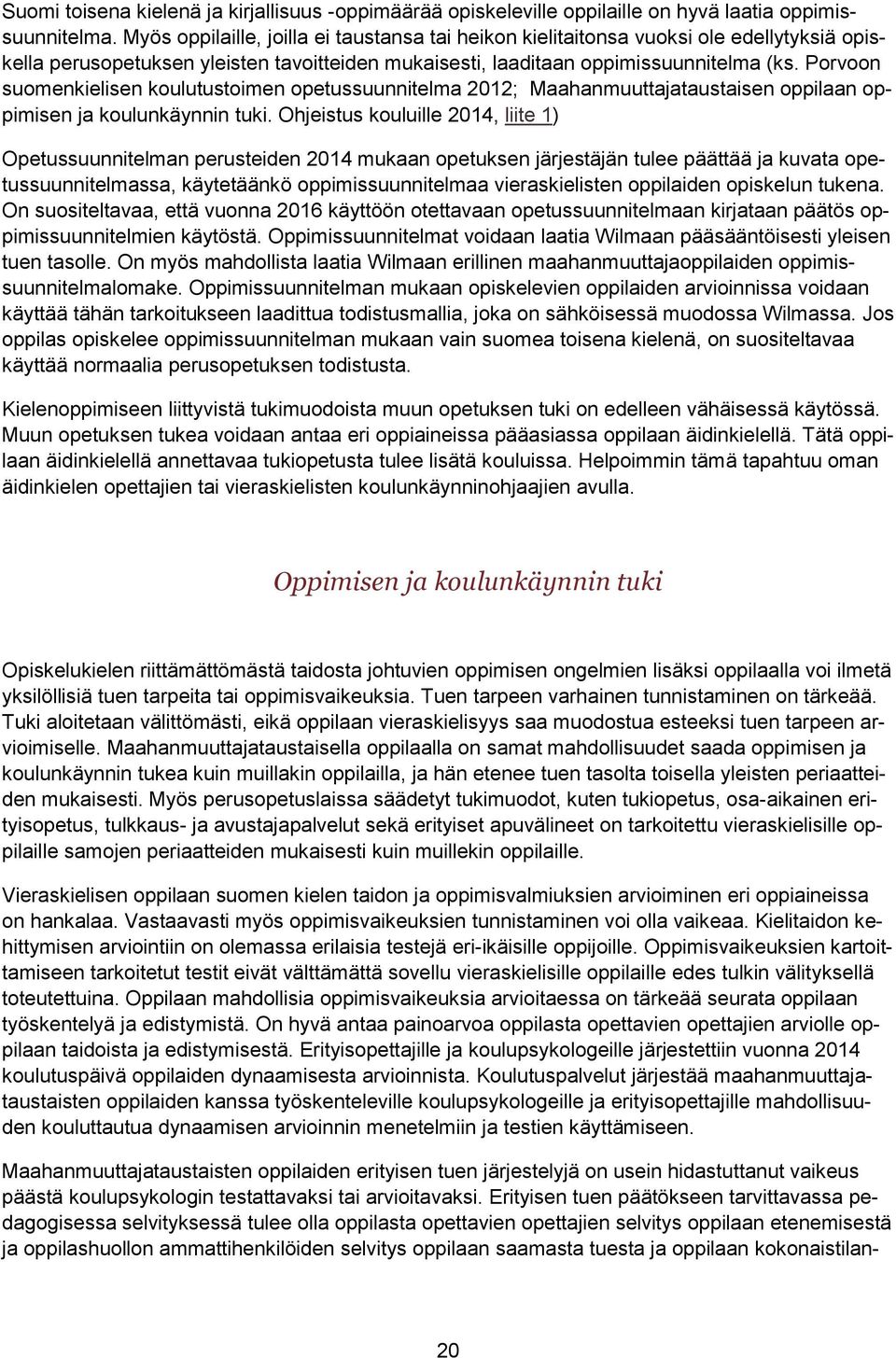 Porvoon suomenkielisen koulutustoimen opetussuunnitelma 2012; Maahanmuuttajataustaisen oppilaan oppimisen ja koulunkäynnin tuki.