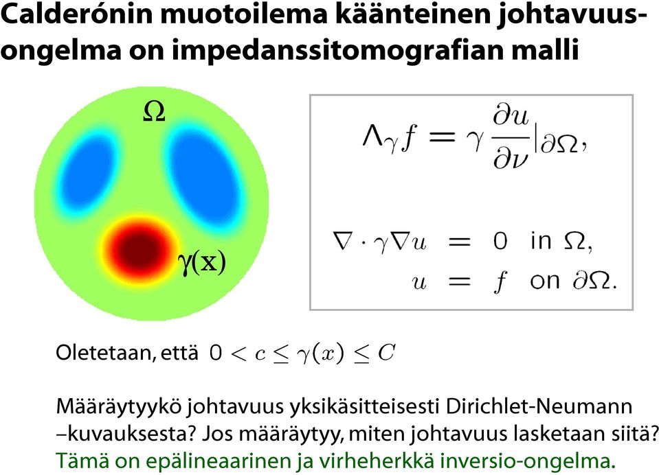 johtavuus yksikäsitteisesti Dirichlet-Neumann kuvauksesta?