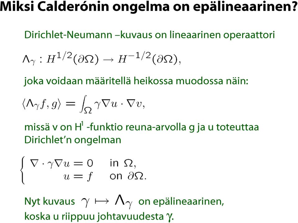 määritellä heikossa muodossa näin: 1 missä v on H -funktio