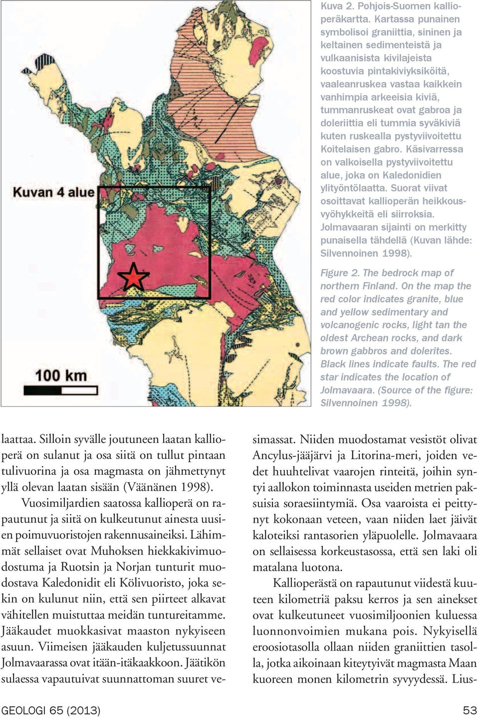 tummanruskeat ovat gabroa ja doleriittia eli tummia syväkiviä kuten ruskealla pystyviivoitettu Koitelaisen gabro.