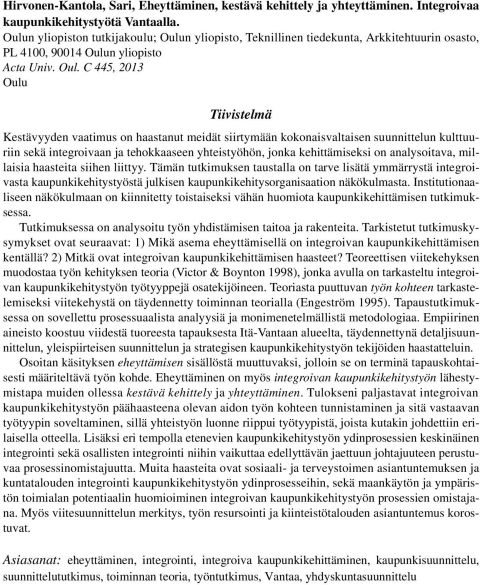 n yliopisto, Teknillinen tiedekunta, Arkkitehtuurin osasto, PL 4100, 90014 Oulu