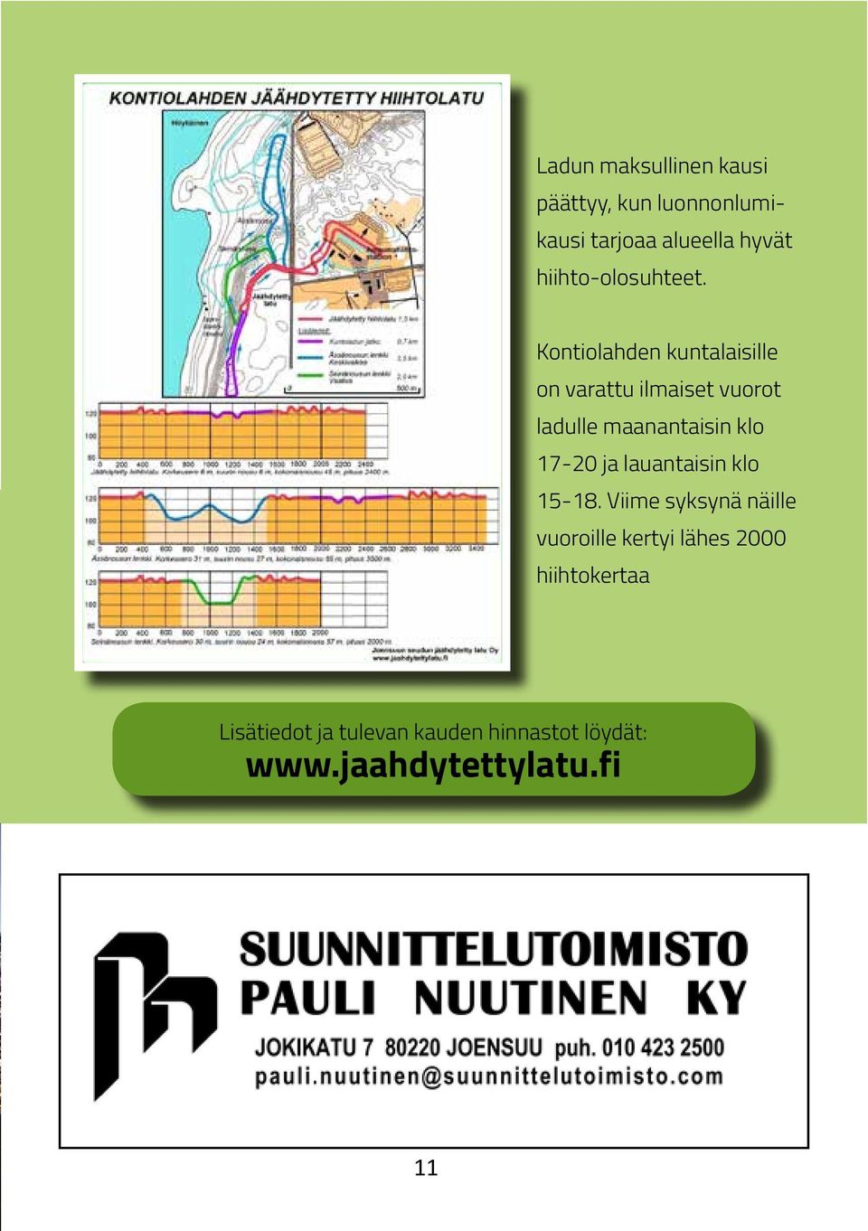 Kontiolahden kuntalaisille on varattu ilmaiset vuorot ladulle maanantaisin klo 17-20