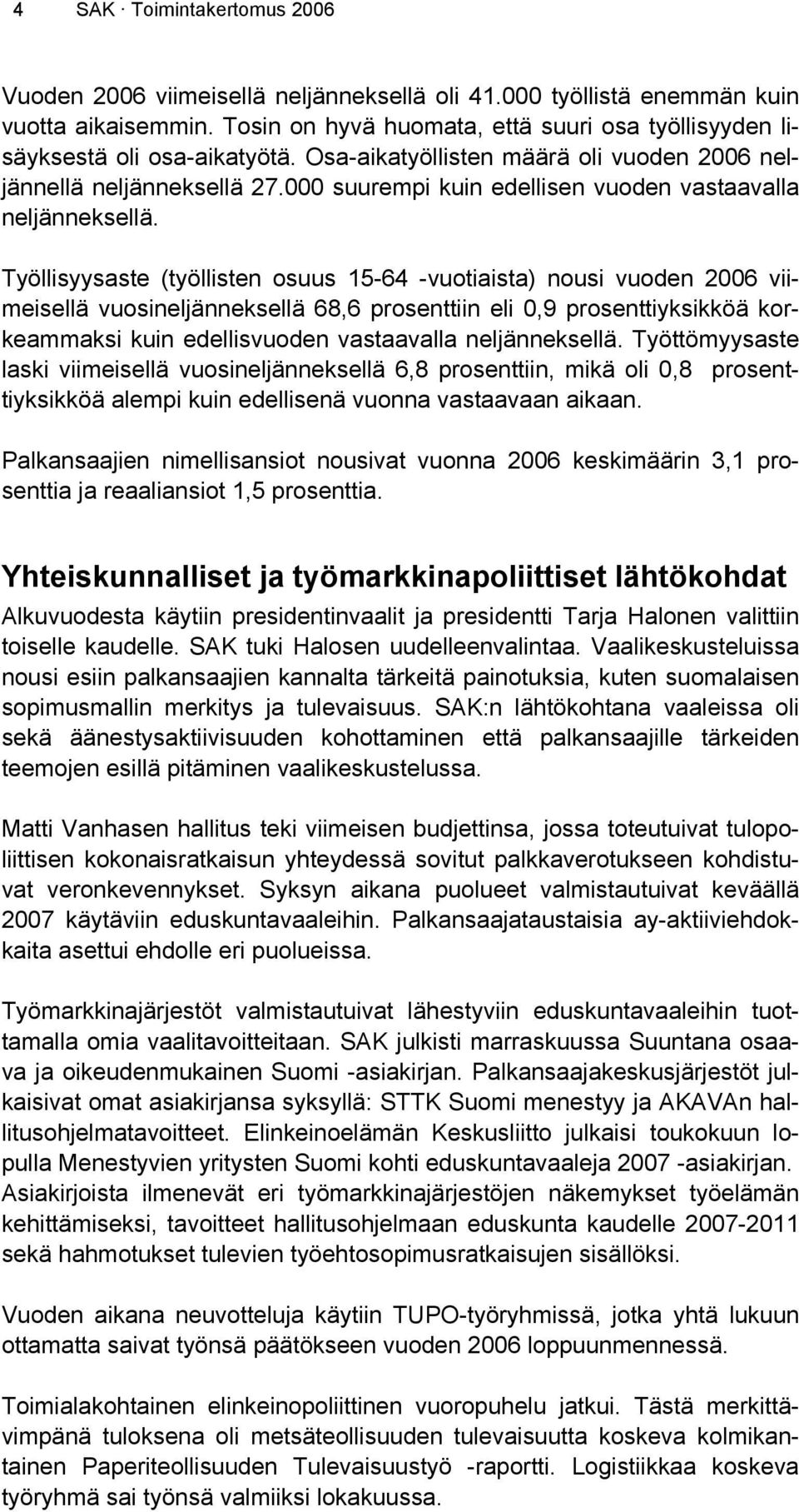 000 suurempi kuin edellisen vuoden vastaavalla neljänneksellä.