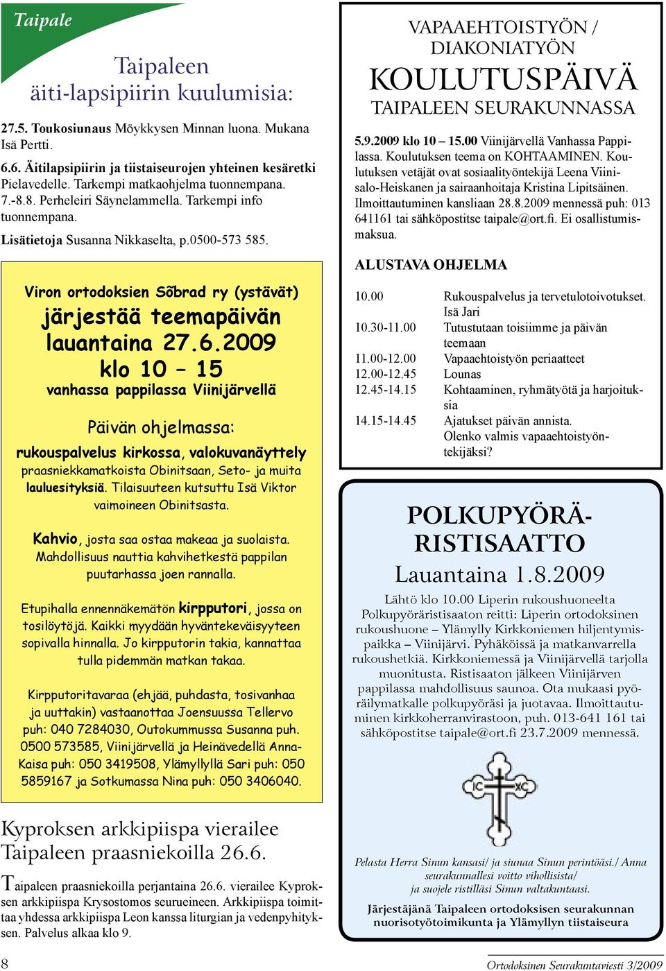 Viron ortodoksien Sõbrad ry (ystävät) järjestää teemapäivän lauantaina 27.6.