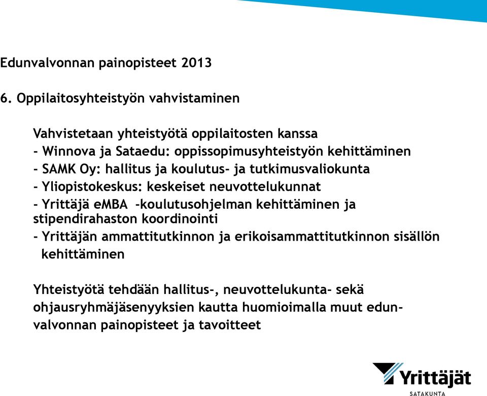 SAMK Oy: hallitus ja koulutus- ja tutkimusvaliokunta - Yliopistokeskus: keskeiset neuvottelukunnat - Yrittäjä emba -koulutusohjelman