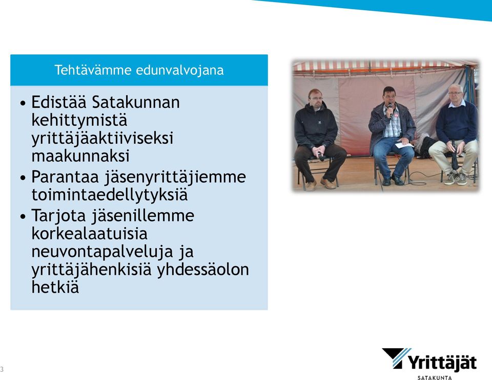 jäsenyrittäjiemme toimintaedellytyksiä Tarjota