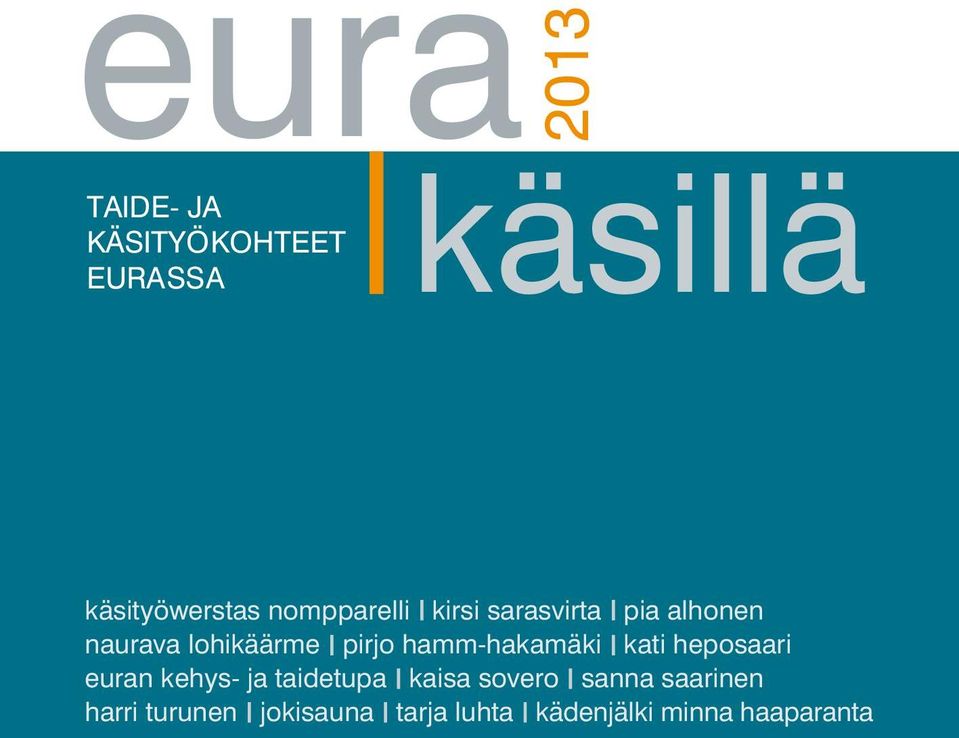 hamm-hakamäki kati heposaari euran kehys- ja taidetupa kaisa sovero