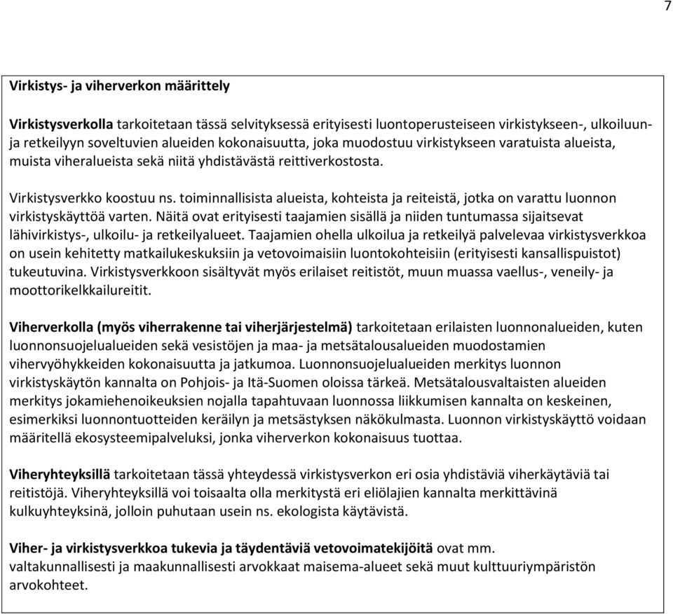 toiminnallisista alueista, kohteista ja reiteistä, jotka on varattu luonnon virkistyskäyttöä varten.