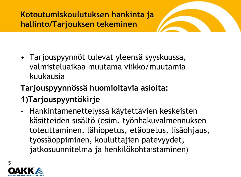 Hankintamenettelyssä käytettävien keskeisten käsitteiden sisältö (esim.