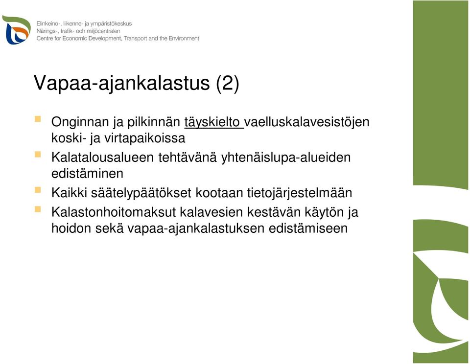 edistäminen Kaikki säätelypäätökset kootaan tietojärjestelmään