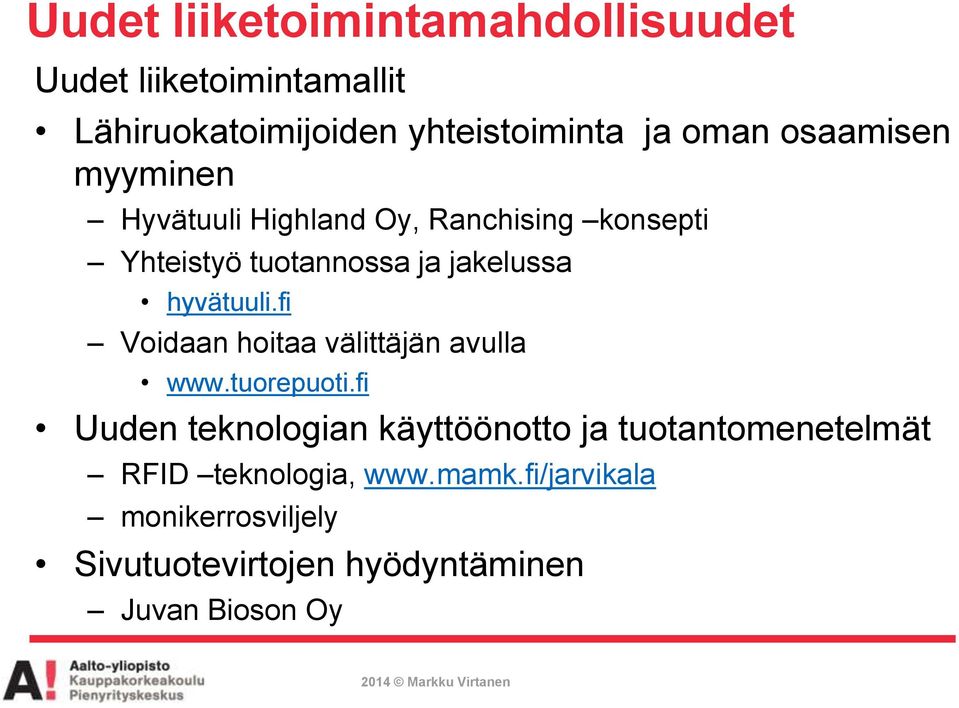 hyvätuuli.fi Voidaan hoitaa välittäjän avulla www.tuorepuoti.