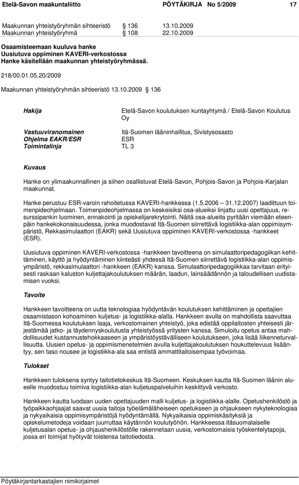 20/2009 Maakunnan yhteistyöryhmän sihteeristö 13.10.