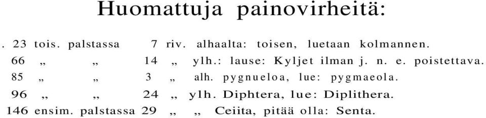 : lause: Kyljet ilman j. n. e. poistettava. 85 3 alh.