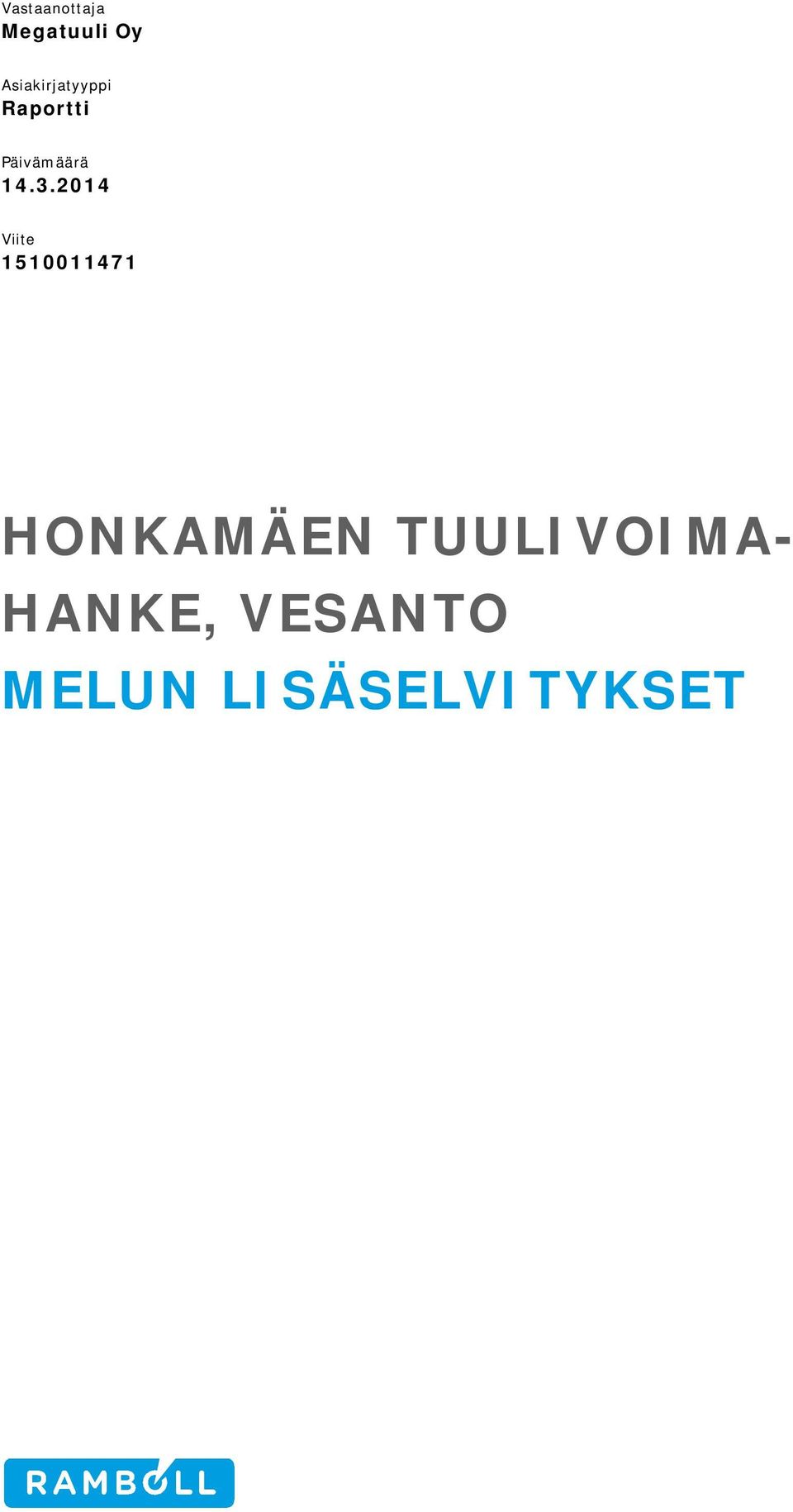 14.3.2014 Viite 1510011471 HONKAMÄEN